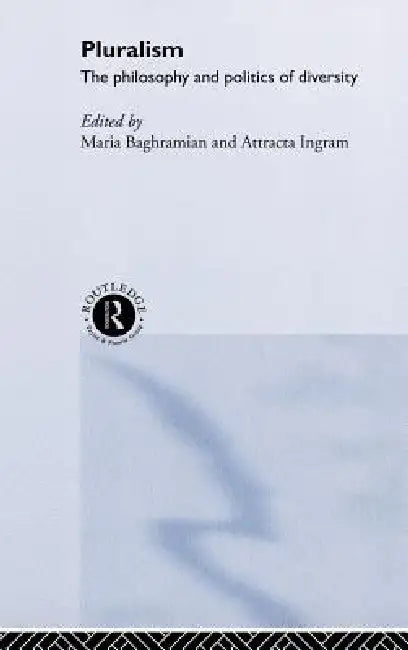 Pluralism (English, Maria Baghramian | Attracta Ingram)