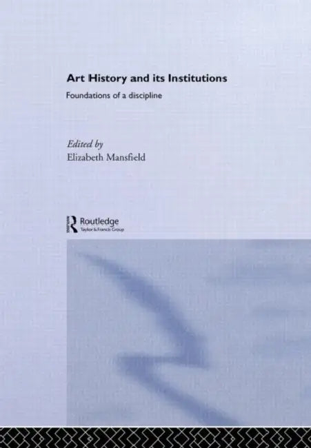 Buy Art History and Its Institutions (English, Elizabeth Mansfield) — BookShops.in