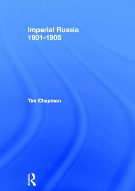 Buy Imperial Russia, 1801-1905 (English, Chapman Tim) — BookShops.in