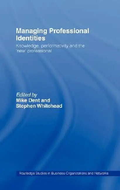 Buy Managing Professional Identities (English, Mike Dent | Stephen Whitehead) — BookShops.in