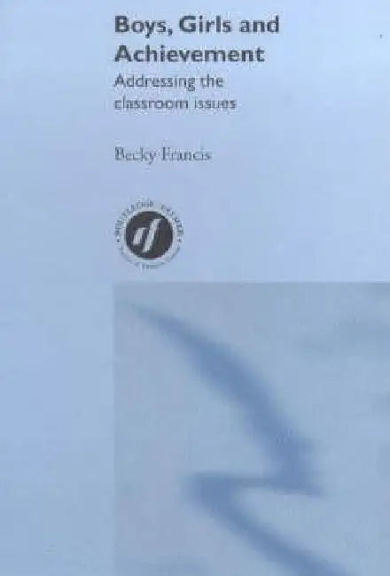 Boys, Girls and Achievement (English, Becky Francis)