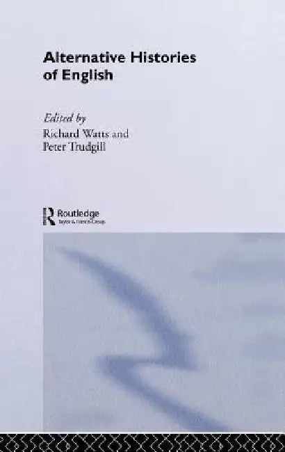 Buy Alternative Histories of English (English, Peter Trudgill | Richard J. Watts) — BookShops.in