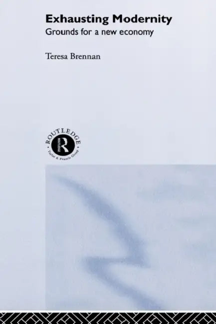 Buy Exhausting Modernity (English, Teresa Brennan) — BookShops.in