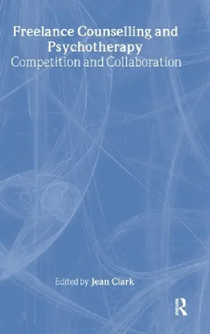 Freelance Counselling and Psychotherapy (English, Jean Clark)