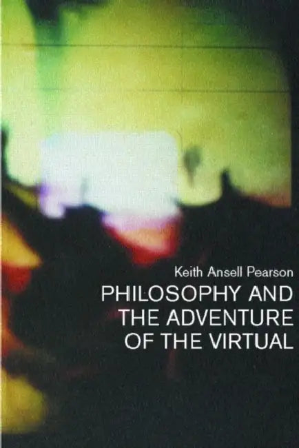 Buy Philosophy and the Adventure of the Virtual (English, Keith Ansell-Pearson | Keith Ansell Pearson) — BookShops.in