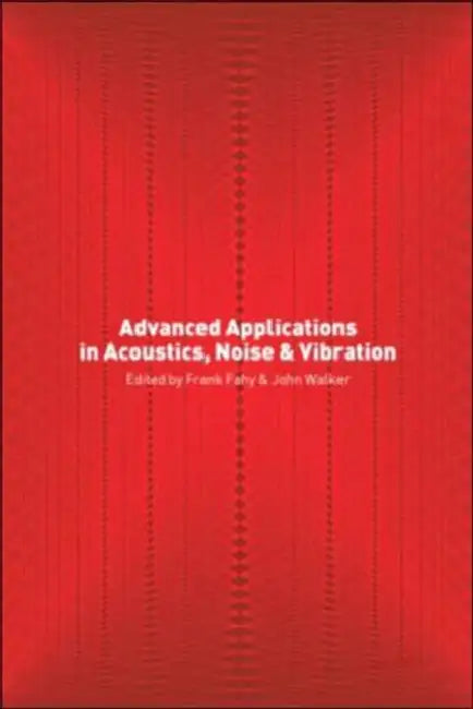 Advanced Applications in Acoustics, Noise and Vibration (English, Frank Fahy)
