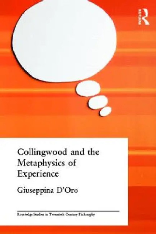 Collingwood and the Metaphysics of Experience – Giuseppina D'Oro view 2