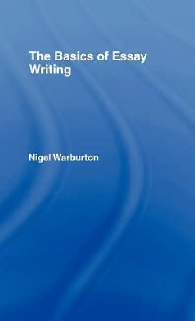 Buy The Basics of Essay Writing (English, Nigel Warburton) — BookShops.in