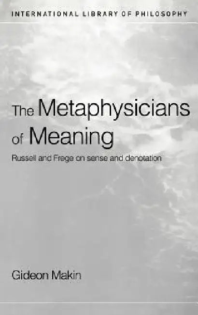 Buy Metaphysicians of Meaning (English, Gideon Makin) — BookShops.in