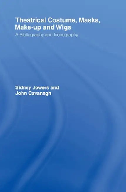 Theatrical Costume, Masks, Make-Up and Wigs (English, Sidney Jackson Jowers)
