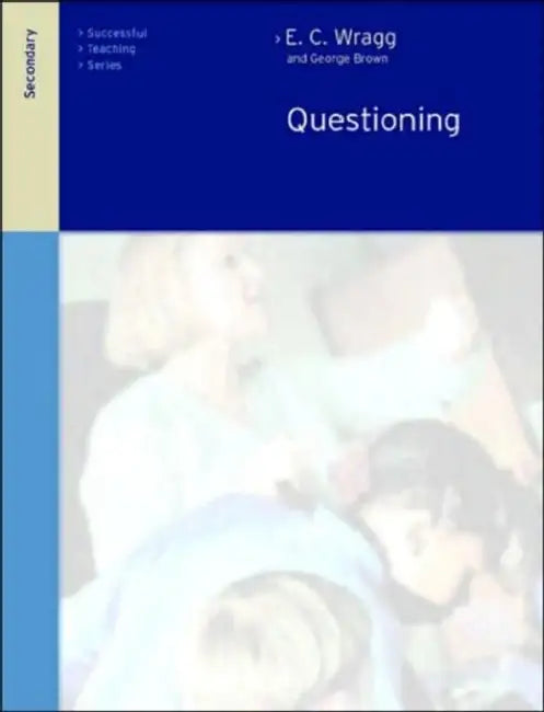 Questioning in the Secondary School (English, Brown Dr George A)