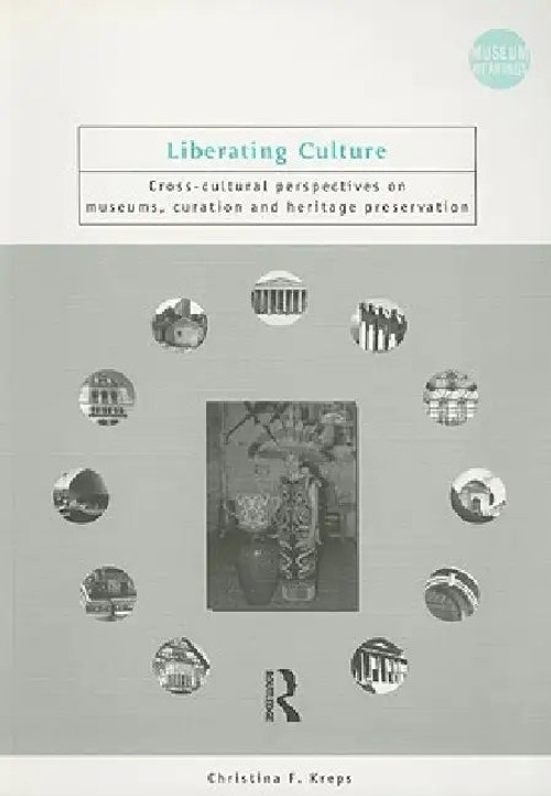 Liberating Culture – Christina Kreps – Museum Studies Book view 2