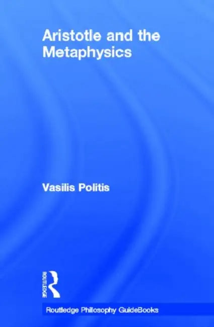 Buy Routledge Philosophy GuideBook to Aristotle and the Metaphysics (English, Vasilis Politis) — BookShops.in