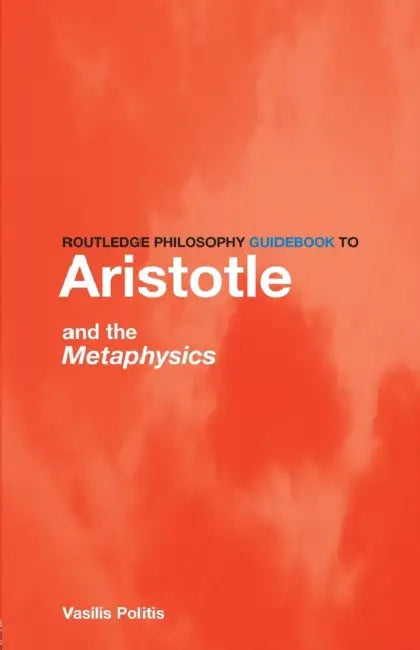 Routledge Philosophy Guidebook to Aristotle and the Metaphysics (English, Vasilis Politis)