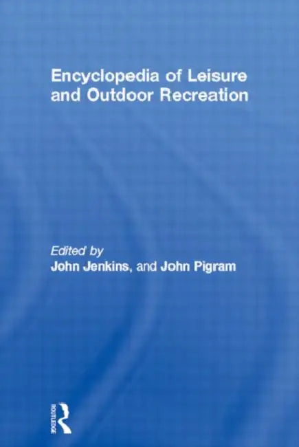 Buy Encyclopedia of Leisure and Outdoor Recreation (English, John Jenkins | John Pigram) — BookShops.in