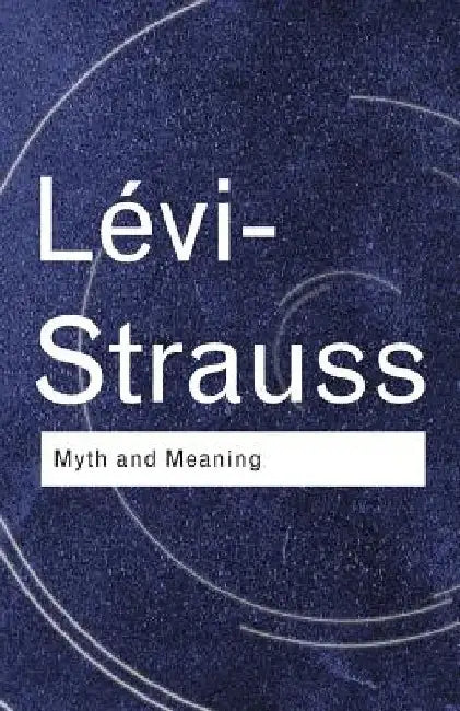 Buy Myth And Meaning (English, Claude Lévi-Strauss) — BookShops.in