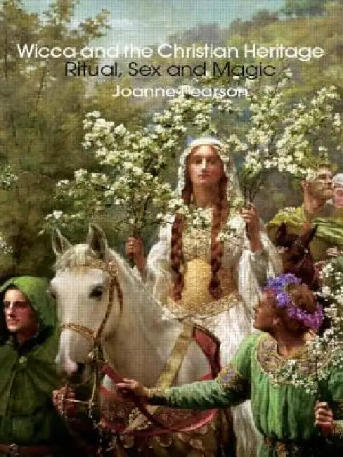 Buy Wicca and the Christian Heritage (English, Pearson Joanne) — BookShops.in