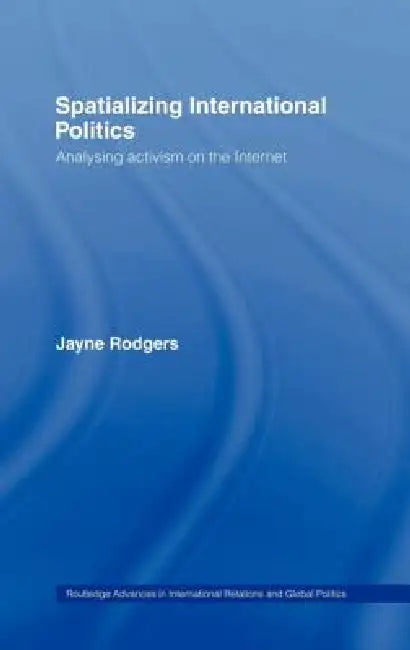 Buy Spatializing International Politics (English, Jayne Rodgers) — BookShops.in