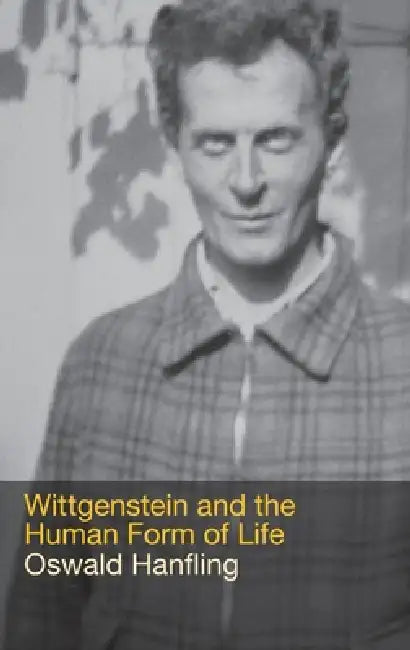 Buy Wittgenstein And The Human Form Of Life (English, Oswald Hanfling) — BookShops.in