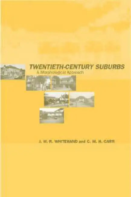 Buy Twentieth-Century Suburbs (English, C. M. H. Carr | J. W. R. Whitehand) — BookShops.in