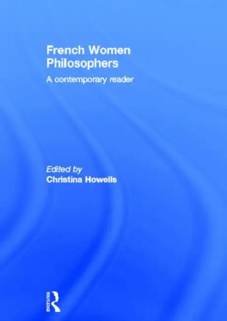 French Women Philosophers (English, Christina Howells)