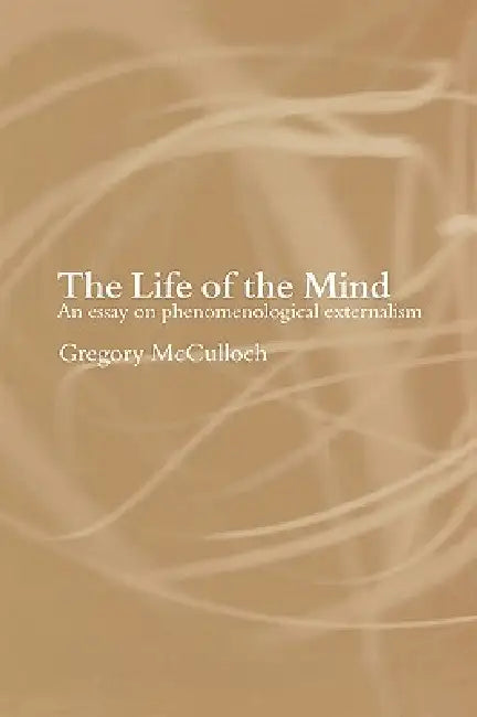 The Life of the Mind (English, Gregory McCulloch)
