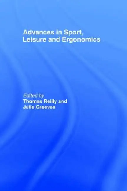 Buy Advances in Sport, Leisure and Ergonomics (English, Thomas Reilly | Julie Greeves) — BookShops.in