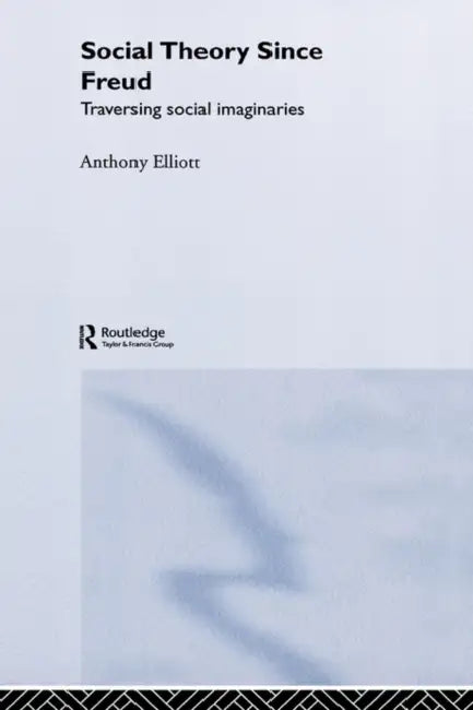 Buy Social Theory Since Freud (English, Anthony Elliott) — BookShops.in