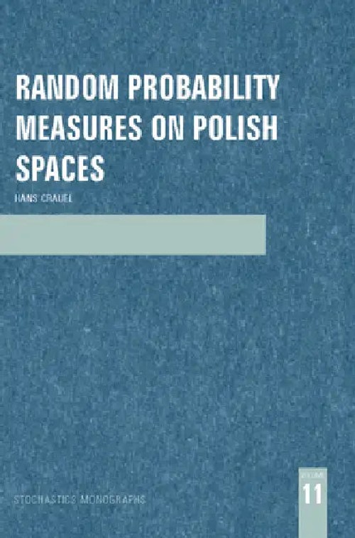 Random Probability Measures on Polish Spaces – Hans Crauel view 2