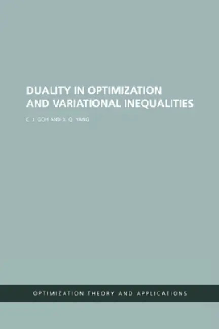 Duality in Optimization and Variational Inequalities (English, C. J. Goh)