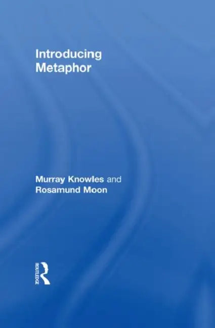Buy Introducing Metaphor (English, Murray Knowles | Rosamund Moon) — BookShops.in