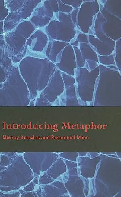 Introducing Metaphor (English, Murray Knowles | Rosamund Moon)
