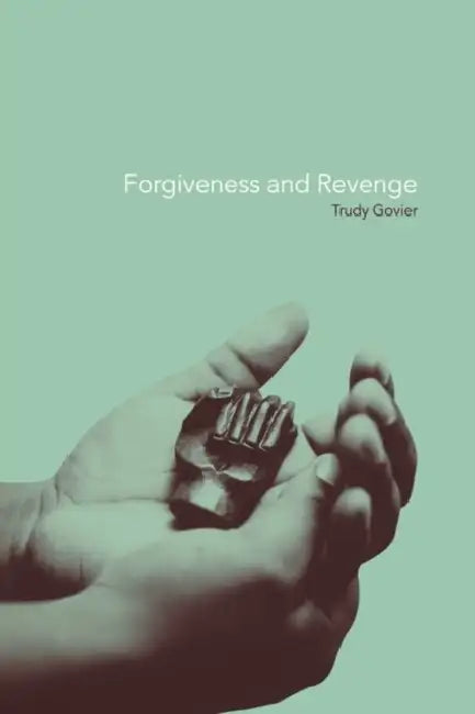 Forgiveness and Revenge (English, Trudy Govier)