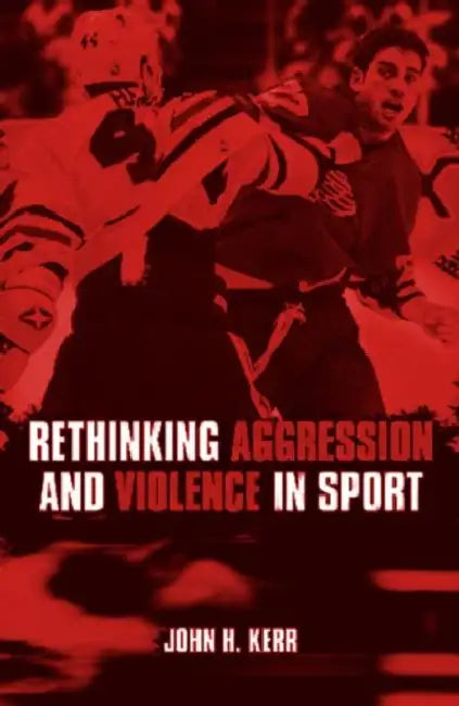 Buy Rethinking Aggression and Violence in Sport (English, John H. Kerr) — BookShops.in
