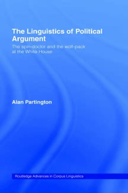 Buy The Linguistics of Political Argument (English, Alan Partington) — BookShops.in