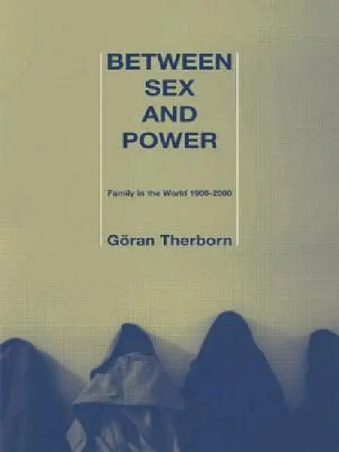 Between Sex and Power (English, Göran Therborn)