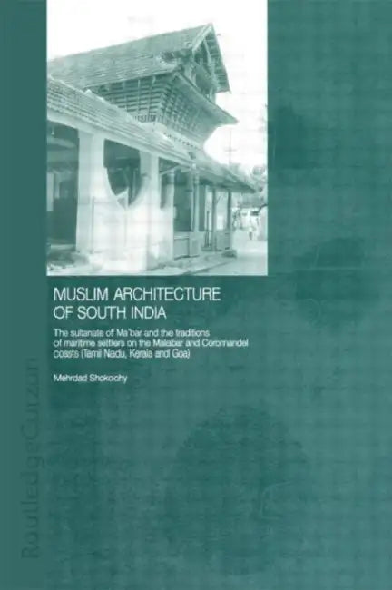Buy Muslim Architecture of South India (English, Mehrdad Shokoohy) — BookShops.in