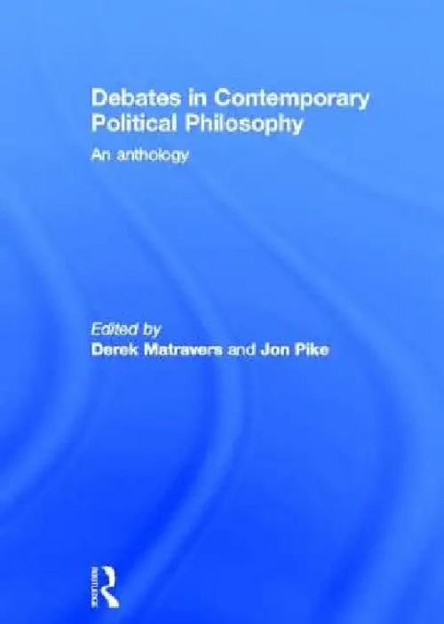 Debates in Contemporary Political Philosophy: An Anthology – Derek Matravers | Routledge view 2