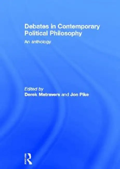 Debates in Contemporary Political Philosophy (English, Derek Matravers | Jonathan Pike)