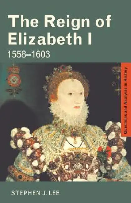 Buy The Reign of Elizabeth I (English, Stephen J. Lee) — BookShops.in