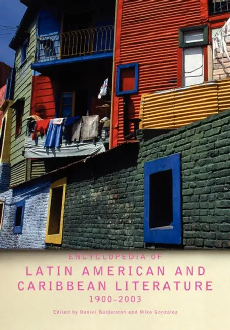Buy Encyclopedia of Twentieth-Century Latin American and Caribbean Literature, 1900-2003 (English, Daniel Balderston | Mike Gonzalez) — BookShops.in