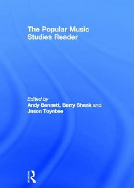 Buy The Popular Music Studies Reader (English, Andy Bennett | Barry Shank | Jason Toynbee) — BookShops.in