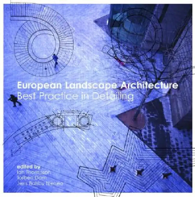 Buy European Landscape Architecture (English, Ian Thompson | Torben Dam | Jens Balsby Nielsen) — BookShops.in