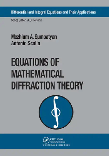Equations of Mathematical Diffraction Theory (English, Mezhlum A. Sumbatyan | Antonio Scalia)