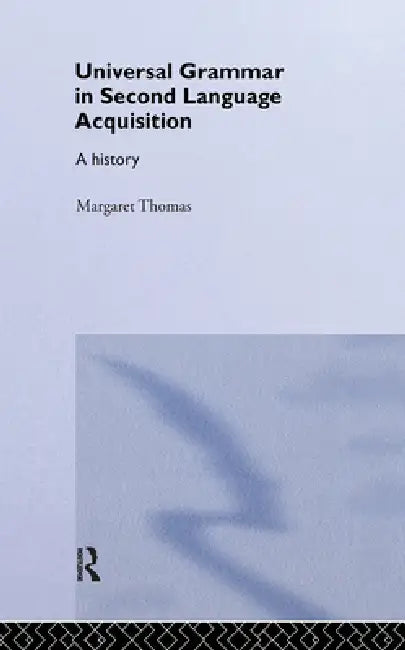Universal Grammar In Second-Language Acquisition (English, Margaret Thomas)