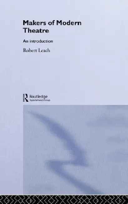 Buy Makers of Modern Theatre (English, Robert Leach) — BookShops.in