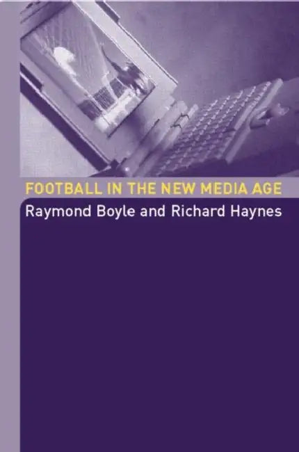 Buy Football in the New Media Age (English, Raymond Boyle | Richard Haynes) — BookShops.in