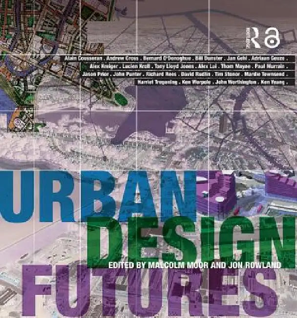 Buy Urban Design Futures (English, Malcolm Moor | Jon Rowland) — BookShops.in