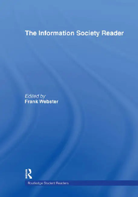 Buy The Information Society Reader (English, With Raimo Blom | Erkki Karvonen | Harri Melin) — BookShops.in