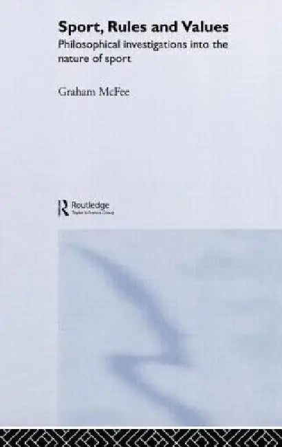 Sport, Rules and Values (English, Graham Mcfee)